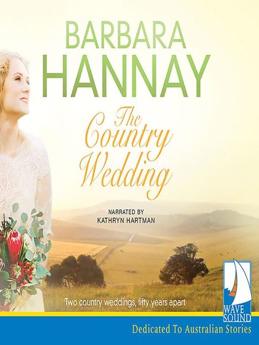 Title details for The Country Wedding by Barbara Hannay - Available